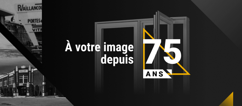 Vaillancourt Portes et Fenêtres célèbre ses 75 ans!